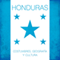 Honduras: Costumbres, geografa y cultura [Honduras: Geography, Customs and Culture ]