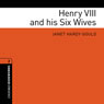 Henry VIII and his Six Wives: Oxford Bookworms Library