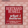 What I Believe: 3 Complete Essays on Religion