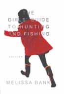 The Girls' Guide to Hunting and Fishing