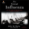 The Great Influenza: The Epic Story of the Deadliest Plague in History