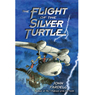 Flight of the Silver Turtle