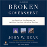 Broken Government: How Republican Rule Destroyed the Legislative, Executive, and Judicial Branches