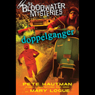 Doppelganger: Bloodwater Mysteries