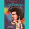 Who Was Elvis Presley?