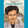 Who Was Harry Houdini?