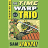 Sam Samurai: Time Warp Trio, Book 10