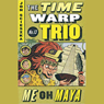 Me Oh Maya: Time Warp Trio 13