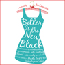 Bitter Is the New Black