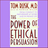 Power of Ethical Persuasion: From Conflict to Partnership at Work and in Private Life