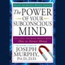 The Power of Your Subconscious Mind