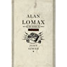 Alan Lomax: A Biography