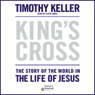 King's Cross: The Story of the World in the Life of Jesus