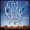 City of Dark Magic: A Novel