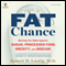 Fat Chance: Beating the Odds Against Sugar, Processed Food, Obesity, and Disease