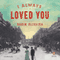 I Always Loved You: A Novel
