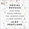 Social Physics: How Good Ideas Spread - The Lessons from a New Science