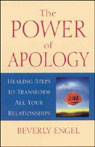The Power of Apology: Healing Steps to Transform All Your Relationships
