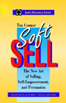 Soft Sell: The New Art of Selling, Self-Empowerment, and Persuasion