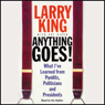 Anything Goes!: What I've Learned from Pundits, Politicians, and Presidents