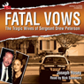 Fatal Vows: The Tragic Wives of Sergeant Drew Peterson