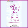 Angel Flying Too Close to the Ground: A Novel