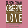 Obsessive Love: When Passion Holds You Prisoner