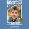 Ryan White: My Own Story