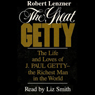 The Great Getty: The Life and Loves of J. Paul Getty--Richest Man in the World