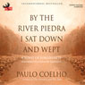 By the River Piedra I Sat Down and Wept: A Novel of Forgiveness