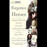 Forgotten Heroes: Inspiring American Portraits From Our Leading Historians