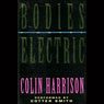 Bodies Electric: A Novel