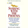 Soaring With The Phoenix: Renewing The Vision, Reviving The Spirit and Re-Creating The Success of Your Company