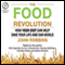 The Food Revolution: How Your Diet Can Help Save Your Life and Our World
