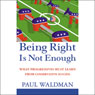 Being Right Is Not Enough: What Progressives Must Learn From Conservative Success