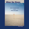 When the Rivers Run Dry: Water - The Defining Crisis of the Twenty-first Century