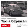 Taxi a Coyoacn [Taxi to Coyoacn]: Amrica Latina