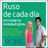 Ruso de cada da [Everyday Russian]: La manera ms sencilla de iniciarse en la lengua rusa