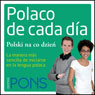 Polaco de cada da [Everyday Polish]: La manera ms sencilla de iniciarse en la lengua polaca