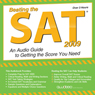 Beating the SAT 2009: An Audio Guide to Getting the Score You Need