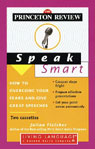 Speak Smart: How to Overcome Your Fears and Give Great Speeches