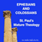 Ephesians and Colossians: St Pauls Mature Theology