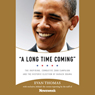 A Long Time Coming: The Inspiring 2008 Campaign and the Historic Election of Barack Obama
