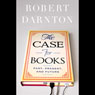 The Case for Books: Past, Present, and Future