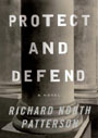 Protect and Defend: A Novel