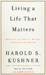 Living a Life That Matters: Resolving the Conflict Between Conscience and Success