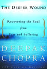 The Deeper Wound: Recovering the Soul from Fear and Suffering