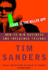 Love Is the Killer App: How to Win Business and Influence Friends