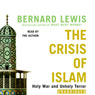 The Crisis of Islam: Holy War and Unholy Terror