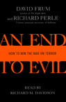 An End to Evil: How to Win the War on Terror